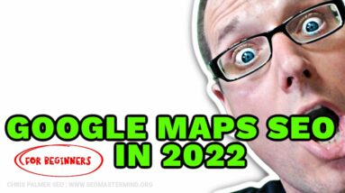 Local SEO For Beginners: Google Maps in 2022