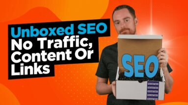 No Search Traffic, Content Or Links? Watch This Immediately! - Unboxed SEO 002