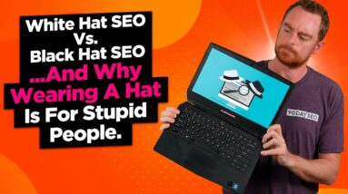 White Hat SEO versus Black Hat SEO (they're both idiots, this is why)