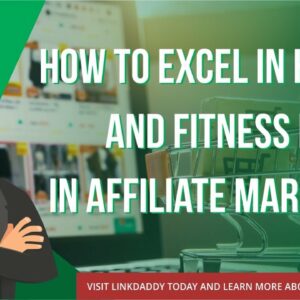 How To Excel In Health And Fitness Niches In Affiliate Marketing
