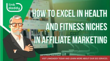 How To Excel In Health And Fitness Niches In Affiliate Marketing