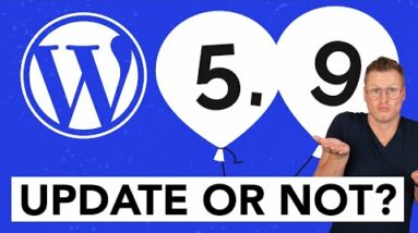 Wordpress 5.9 Is Out | Should You Update Or Not? 🤷‍♂️