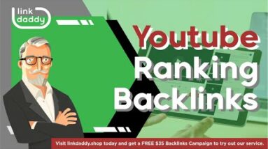 Youtube Ranking Backlinks - LinkDaddy Reviews