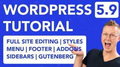 WordPress 5.9 Tutorial | Full Site Editing Tutorial