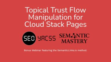 Topical Trust Flow Manipulation for Cloud Stack Pages - YACSS Bonus Webinar