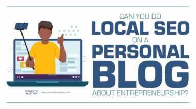 Can You Do Local SEO On A Personal Blog About Entrepreneurship?