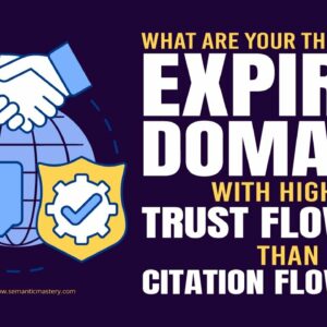 What Are Your Thoughts On Expired Domains With Higher Trust Flow (TF) Than Citation Flow (CF)?