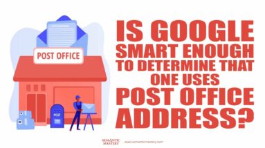Is Google Smart Enough To Determine That One Uses Post Office Address