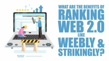 What Are The Benefits Of Ranking Web 2.0 Like Weebly & Strikingly?