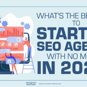 What's The Best Way To Start An SEO Agency With No Money In 2023?