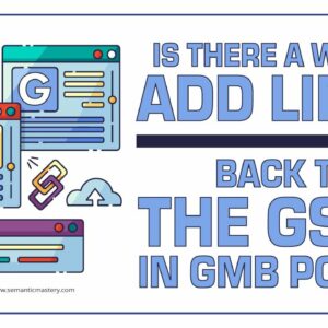 Is There A Way To Add Links Back To The Gsite In GMB Posts?