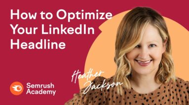 How to Optimize Your LinkedIn Headline