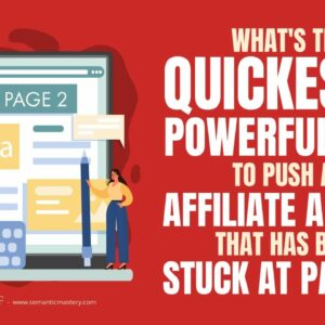 What's The Quickest And Powerful Way To Push An Affiliate Article That Has Been Stuck At Page 2?