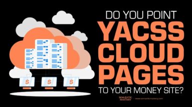 Do You Point YACSS Cloud Pages To Your Money Site?