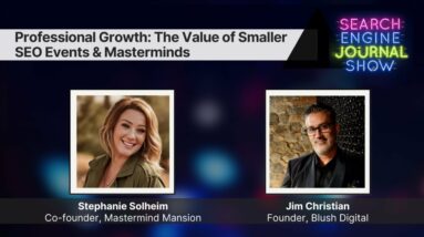 Professional Growth: The Value of Smaller SEO Events & Masterminds