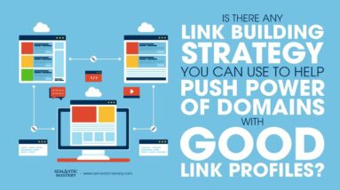 Is There Any Link Building Strategy You Can Use To Help Push Power Of Domains With Good Link Profile