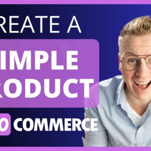 How To Create A Simple Product Within WooCommerce