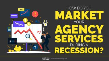 How Do You Market Your Agency Services During A Recession?