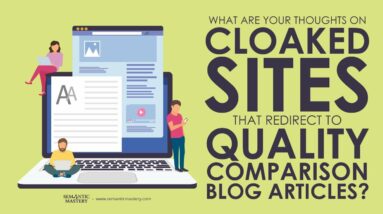 What Are Your Thoughts On Cloaked Sites That Redirect To Quality Comparison Blog Articles?