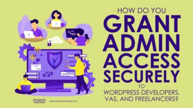 How Do You Grant Admin Access Securely To WordPress Developers, VAs, And Freelancers?