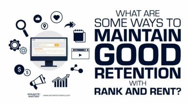 What Are Some Ways To Maintain Good Retention With Rank And Rent?