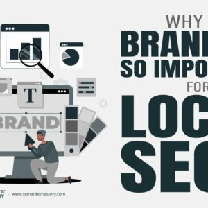 Why Is Branding So Important For Local SEO?