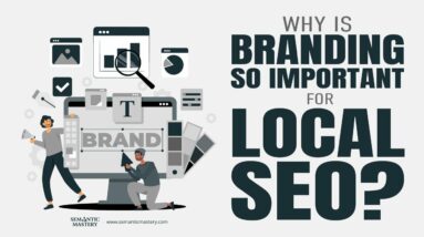 Why Is Branding So Important For Local SEO?