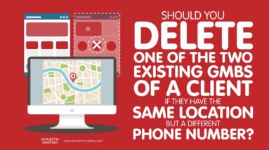 Should You Delete One Of The Two Existing GMBs Of A Client If They Have The Same Location But Differ