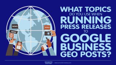 What Topics Do You Use When Running Press Releases To Google Business Geo Posts?