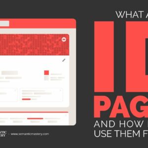 What Are ID Pages And How Do You Use Them For SEO?