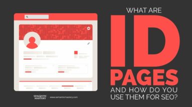 What Are ID Pages And How Do You Use Them For SEO?