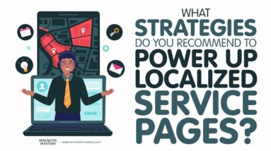 What Strategies Do You Recommend To Power Up Localized Service Pages?