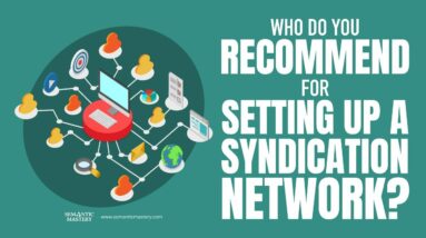 Who Do You Recommend For Setting Up A Syndication Network?